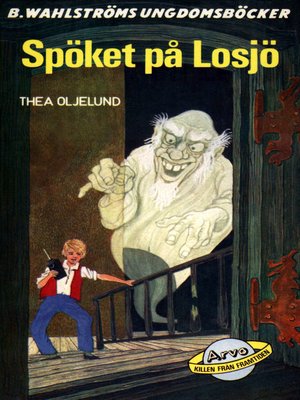 cover image of Arvo, killen från framtiden 1--Spöket på Losjö